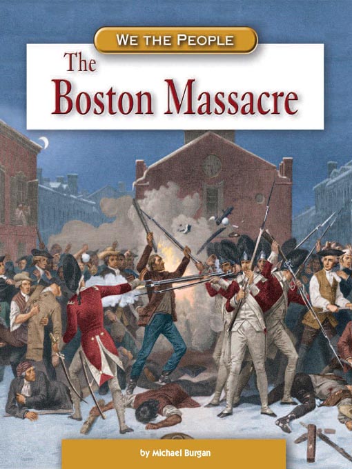 Title details for The Boston Massacre by Michael Burgan - Available